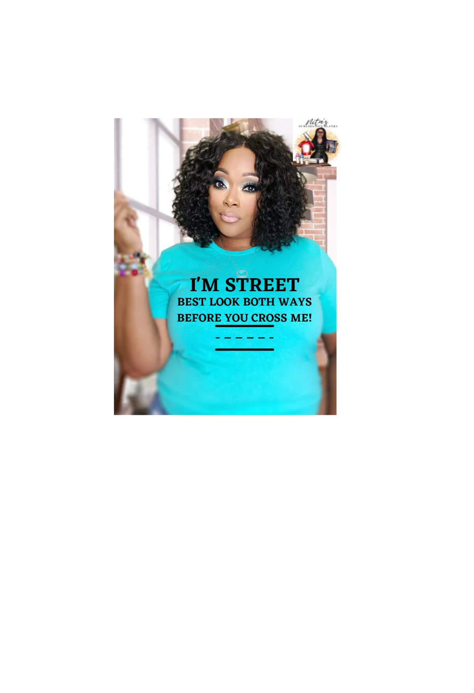 I'M STREET (TRANSFER) | Nita's Sublimation Blanks­™