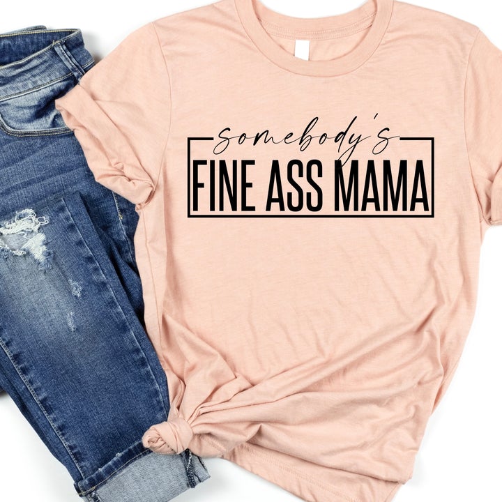 Someone's Fine Ass Mama| Nita's Sublimation Blanks™